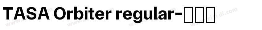 TASA Orbiter regular字体转换 TASA Orbiter regular字体转换